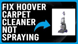 How To Fix Hoover Carpet Cleaner Not Spraying Water Learn The Causes And How To Fix It [upl. by Nosrak]