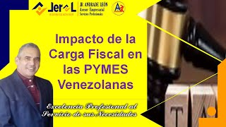 Impacto de la Carga Fiscal en las PYMES venezolanas [upl. by Tenaj]