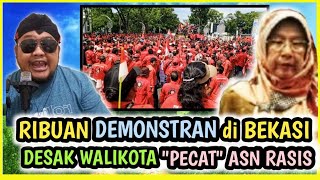 RIBUAN DEMONSTRAN quotDESAKquot WALIKOTA BEKASI SEGERA PECAT quotASN RASISquot [upl. by Ahders]