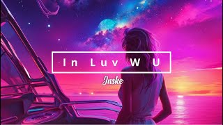 Jnske  In Luv W U  ft Ritzz  In Love With You  lyrics [upl. by Anstice]