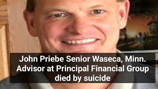 John Priebe Senior Waseca Minn Advisor at Principal Financial Group died by suicide JATINNEWS [upl. by Zingg]