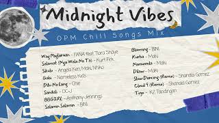 Midnight Vibes playlist  OPM chill songs Mix [upl. by Parsifal]