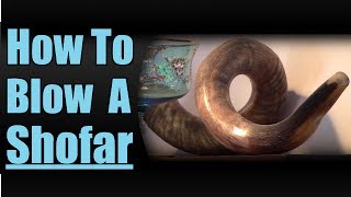 How To Blow A Shofar Rams Horn Trumpet [upl. by Gradey]