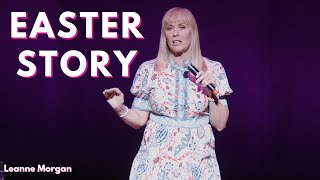 Easter Story  Leanne Morgan [upl. by Nosnirb]