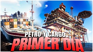 Nos hacemos la PETRO y el CARGO el PRIMER DIA RUST  Gameplay español [upl. by Stauffer]