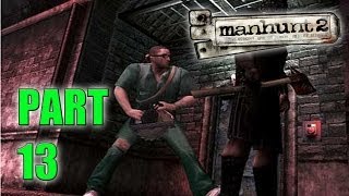 ALTERED STATE  Manhunt 2 Part 13  Haunted Gaming [upl. by Abbe558]