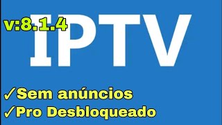 IPTV PRO MOD 814 APK TUDO LIBERADO ATUALIZADO 2024 [upl. by Neema]