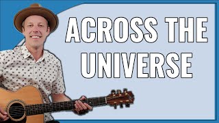 Across The Universe Guitar Lesson Beatles [upl. by Yednarb335]