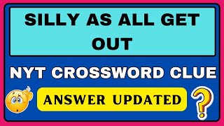 Silly As All Get Out NYT Crossword Clue  NYT Crossword crossword nyt [upl. by Lednyc395]