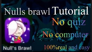 Nulls brawl download tutorialNo adsno any game quizno computer100 real and easy [upl. by Netnerb302]