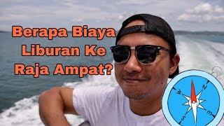 Berapa Biaya Liburan ke Raja Ampat [upl. by Eiser]