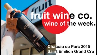 Wine of the Week Chateau du Parc 2015 Saint Emilion Grand Cru [upl. by Assiralc603]