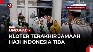 Prosesi Ibadah Haji Selesai Kloter Terakhir Jemaah Haji Tiba di Tanah Air [upl. by Leciram]