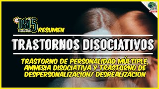 🔴 Resumen TRASTORNOS DISOCIATIVOS IDENTIDAD AMNESIA DISOCIATIVA Y DESPERSONALIZACIÓN DSM 5 TR [upl. by Nodal]