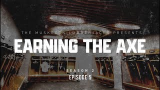 EARNING THE AXE S2  E5 [upl. by Uda]