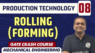 Production Technology 08  Rolling Forming  Mechanical Engineering  GATE Crash Course [upl. by Ruvolo]