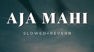 Aja Mahi SlowedReverb Edit By Bhatti [upl. by Airtened]