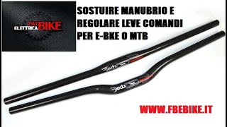 SOSTITUIRE MANUBRIO E REGOLARE CORRETTAMENTE LEVE COMANDI  EBIKE O MTB [upl. by Amrita701]