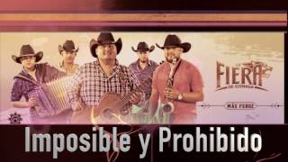 La Fiera de Ojinaga  Imposible y Prohibido Lyric Video [upl. by Apeed]