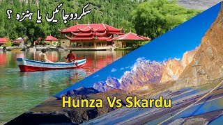 Hunza VS Skardu  Top Places of Both Valleys  Gilgit Baltistan  Pakistan [upl. by Eibrik545]