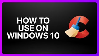 How To Use CCleaner On Windows 10 Tutorial [upl. by Ajiram]