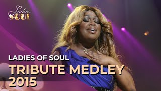 Ladies Of Soul 2015  Tribute Medley [upl. by Atil]