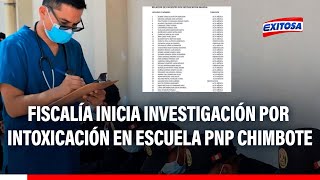 🔴🔵Intoxicación en Escuela PNP de Chimbote Fiscalía inicia investigación tras problemas digestivos [upl. by Sellma786]