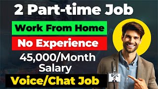 2 PartTime Work From Home Jobs  Earn ₹45000Month 💸  No Experience Needed  Voice amp Chat Jobs [upl. by Ahsenrat266]