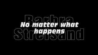 No matter what happens  Barbra Streisand  lyrics [upl. by Sakul]