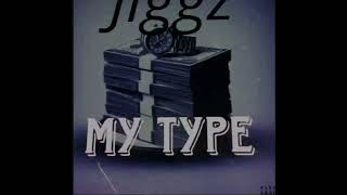 Jiggz  my type [upl. by Elsinore]