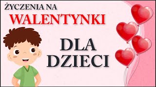 Życzenia na walentynki dla dzieci ❤️❤️❤️ Wierszyki dla przedszkolaków [upl. by Amena]