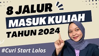 8 JALUR MASUK KULIAH TAHUN 2024 LENGKAP [upl. by Kreit]