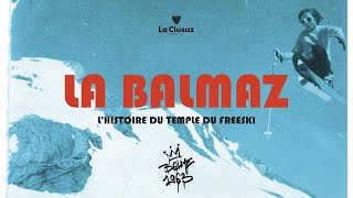 LA BALMAZ  Lhistoire du temple du freeski [upl. by Htor541]