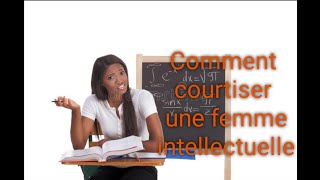 3 Astuces comment courtiser une femme intellectuelle [upl. by Davison419]