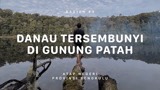 GUNUNG PATAH  Atap Negeri Bengkulu 3 [upl. by Iveksarap172]