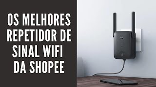 Os Melhores Repetidor de Sinal Wifi Repetidor Da Shopee [upl. by Mccready]