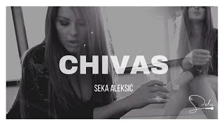 SEKA ALEKSIC  CHIVAS OFFICIAL VIDEO [upl. by Nagey]