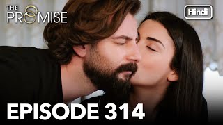 The Promise Episode 314 Hindi Dubbed [upl. by Inalem681]