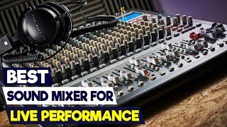 Best Sound Mixers for Live Performances A Comprehensive Guide [upl. by Renita]