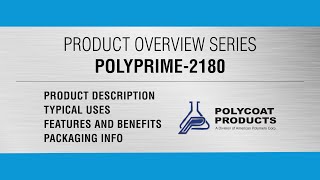 Polyprime 2180 amp Polyprime 2180SC  Polycoat Products PRODUCT OVERVIEW [upl. by Esidarap934]