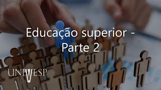 Políticas Educacionais e Estrutura e Organização da Educação Básica  Educação superior  Parte 2 [upl. by Nanah991]