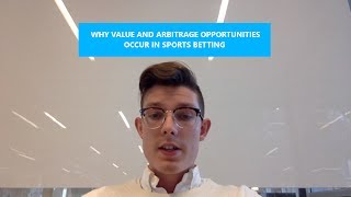 Why Value and Arbitrage Opportunities Occur in Sports Betting  Ep2 Sports Trading Series [upl. by Laehcym356]