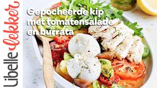 Gepocheerde kip met tomatensalade en burrata [upl. by Rodgers]