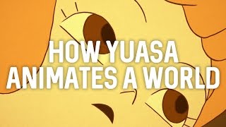 How Yuasa Massaki Animates A World [upl. by Martreb]