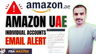 Amazon UAE Email Alert  Amazon UAE Individual Account  FBA Master Amazon [upl. by Anitnuahs49]