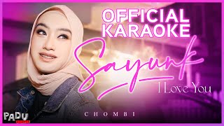 Chombi  Sayunk I Love You Karaoke Video Official [upl. by Osric]