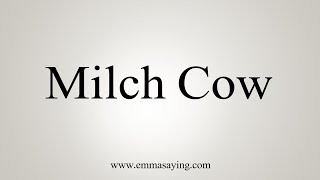 How To Say Milch Cow [upl. by Colley732]