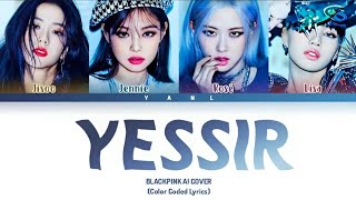 BLACKPINK AI COVER – YESSIR BY 3YEColor Coded Lyrics [upl. by Doy]