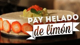 ¿Cómo preparar Pay Helado de Limón  Cocina Fresca [upl. by Eelyam]