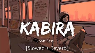 Kabira SlowedReverb  Arijit Singh  Lofi  Revibe [upl. by Arlena]